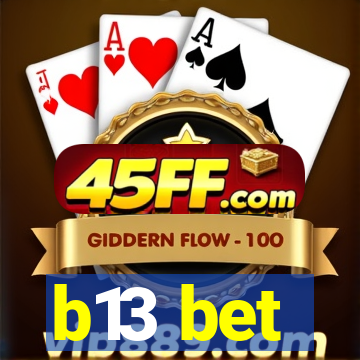b13 bet